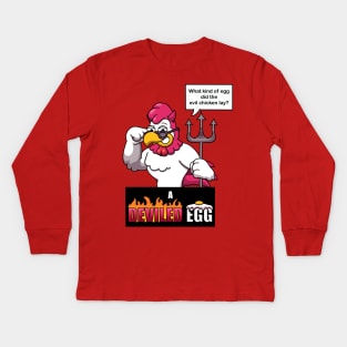 What Kind Of Egg Did The Evil Chicken Lay? Kids Long Sleeve T-Shirt